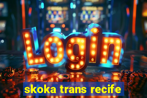 skoka trans recife